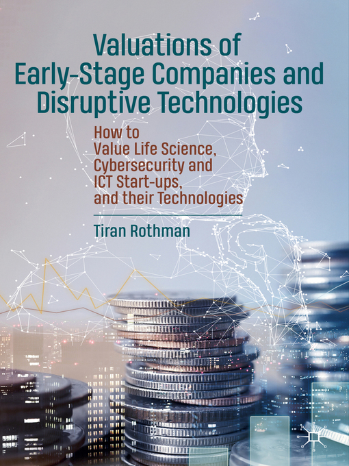 Title details for Valuations of Early-Stage Companies and Disruptive Technologies by Tiran Rothman - Available